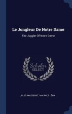 LE JONGLEUR DE NOTRE DAME: THE JUGGLER O