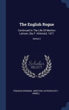 THE ENGLISH ROGUE: CONTINUED IN THE LIFE