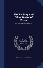 KIM SU BANG AND OTHER STORIES OF KOREA: