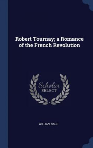 ROBERT TOURNAY; A ROMANCE OF THE FRENCH