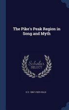 THE PIKE'S PEAK REGION IN SONG AND MYTH