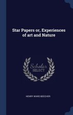 STAR PAPERS OR, EXPERIENCES OF ART AND N
