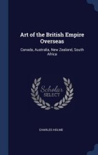 ART OF THE BRITISH EMPIRE OVERSEAS: CANA