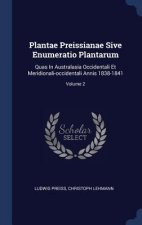 Plantae Preissianae Sive Enumeratio Plantarum: Quas In Australasia Occidentali Et Meridionali-occidentali Annis 1838-1841; Volume 2