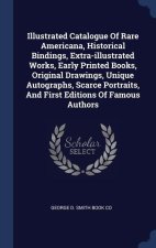 ILLUSTRATED CATALOGUE OF RARE AMERICANA,