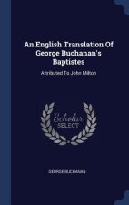 AN ENGLISH TRANSLATION OF GEORGE BUCHANA