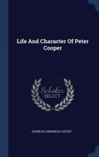 LIFE AND CHARACTER OF PETER COOPER