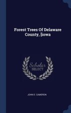 FOREST TREES OF DELAWARE COUNTY, [IOWA