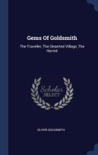 GEMS OF GOLDSMITH: THE TRAVELLER, THE DE