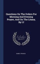 QUESTIONS ON THE ORDERS FOR MORNING AND