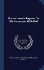 MASSACHUSETTS REPORTS ON LIFE INSURANCE,