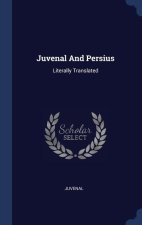 JUVENAL AND PERSIUS: LITERALLY TRANSLATE