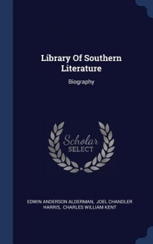 LIBRARY OF SOUTHERN LITERATURE: BIOGRAPH