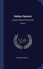 ITALIAN PAINTERS: CRITICAL STUDIES OF TH