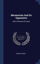 MESMERISM AND ITS OPPONENTS: WITH A NARR