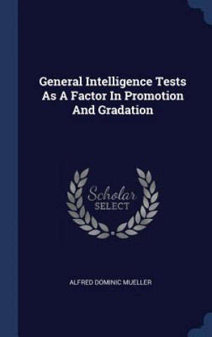 GENERAL INTELLIGENCE TESTS AS A FACTOR I