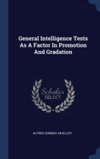 GENERAL INTELLIGENCE TESTS AS A FACTOR I
