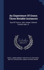 AN EXPERIENCE OF GRACE; THREE NOTABLE IN