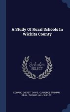 A STUDY OF RURAL SCHOOLS IN WICHITA COUN