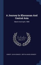A JOURNEY IN KHORASSAN AND CENTRAL ASIA: