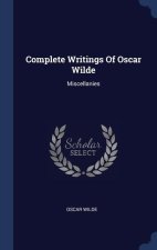 COMPLETE WRITINGS OF OSCAR WILDE: MISCEL