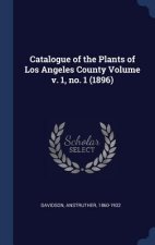 CATALOGUE OF THE PLANTS OF LOS ANGELES C