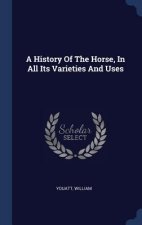 A HISTORY OF THE HORSE, IN ALL ITS VARIE