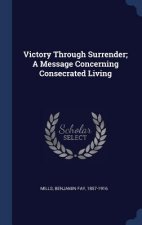 VICTORY THROUGH SURRENDER; A MESSAGE CON
