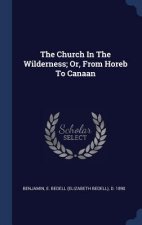 THE CHURCH IN THE WILDERNESS; OR, FROM H