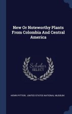 NEW OR NOTEWORTHY PLANTS FROM COLOMBIA A