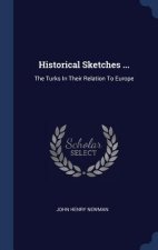 HISTORICAL SKETCHES ...: THE TURKS IN TH