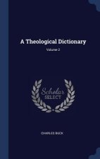 A THEOLOGICAL DICTIONARY; VOLUME 2