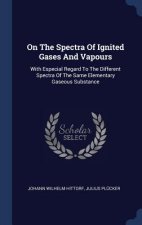 ON THE SPECTRA OF IGNITED GASES AND VAPO