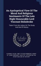AN APOLOGETICAL VIEW OF THE MORAL AND RE