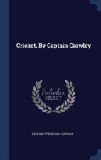 CRICKET, BY CAPTAIN CRAWLEY