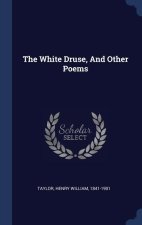 THE WHITE DRUSE, AND OTHER POEMS