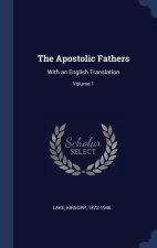 THE APOSTOLIC FATHERS: WITH AN ENGLISH T