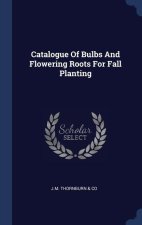 CATALOGUE OF BULBS AND FLOWERING ROOTS F