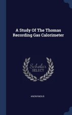 A STUDY OF THE THOMAS RECORDING GAS CALO