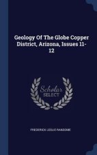 GEOLOGY OF THE GLOBE COPPER DISTRICT, AR