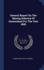 GENERAL REPORT ON THE MINING INDUSTRY OF