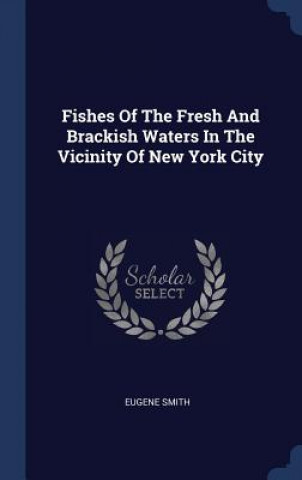 FISHES OF THE FRESH AND BRACKISH WATERS