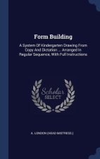 FORM BUILDING: A SYSTEM OF KINDERGARTEN