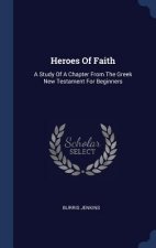 HEROES OF FAITH: A STUDY OF A CHAPTER FR