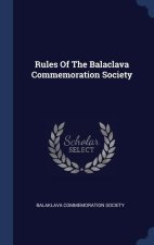 RULES OF THE BALACLAVA COMMEMORATION SOC