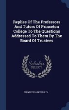 REPLIES OF THE PROFESSORS AND TUTORS OF