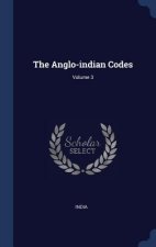 THE ANGLO-INDIAN CODES; VOLUME 3