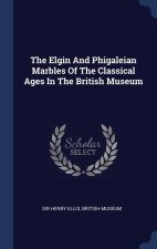 THE ELGIN AND PHIGALEIAN MARBLES OF THE