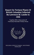 REPORT ON TERTIARY PLANTS OF BRITISH COL