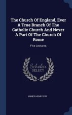 THE CHURCH OF ENGLAND, EVER A TRUE BRANC